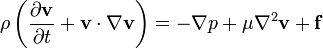 \rho \left(\frac{\partial \mathbf{v}}{\partial t} + \mathbf{v} \cdot \nabla \mathbf{v}\right) = -\nabla p + \mu \nabla^2 \mathbf{v} + \mathbf{f}