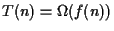 $T(n) = \Omega(f(n))$