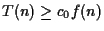$T(n) \ge c_0 f(n)$