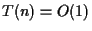 $T(n) = O(1)$