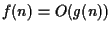 $f(n) =
O(g(n))$
