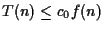 $T(n) \le c_0 f(n)$