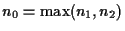$n_0 = \max(n_1, n_2)$