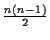 $\frac{n(n-1)}{2}$