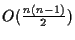 $O(\frac{n(n-1)}{2})$