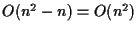 $O(n^2 - n) = O(n^2)$