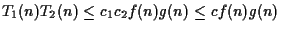 $T_1(n)T_2(n) \leq c_1c_2f(n)g(n) \leq cf(n)g(n)$