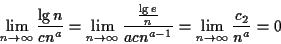 \begin{displaymath}
\lim_{n \rightarrow \infty}\frac{\lg n}{cn^a} =
\lim_{n \ri...
...}{acn^{a-1}} =
\lim_{n \rightarrow \infty}\frac{c_2}{n^a} = 0
\end{displaymath}