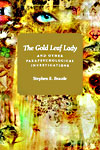 The Gold Leaf Lady and Other Parapsychological Investigations by Stephen Braude