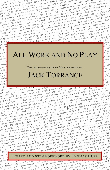 All Work and No Play: The Misunderstood Masterpiece of Jack Torrance