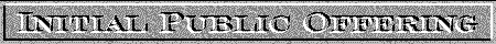 Initial
Public Offering